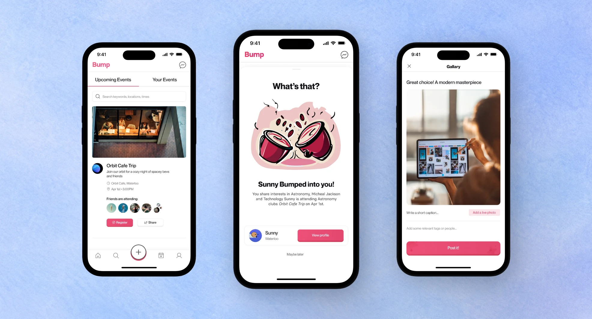 Three phones from Bump on a soft blue wash: the upcoming events list with an Orbit Cafe trip, a card that says Sunny Bumped into you, and the gallery with a new post of a photo
